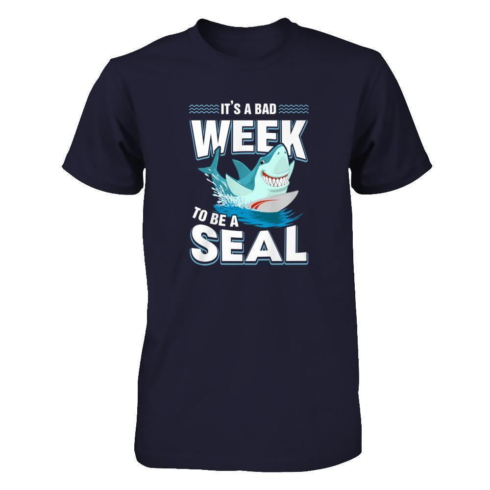 It's A Bad Week To Be A Seal Shark T-Shirt & Tank Top | Teecentury.com