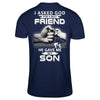 I Asked God For A Best Friend He Gave Me My Son T-Shirt & Hoodie | Teecentury.com