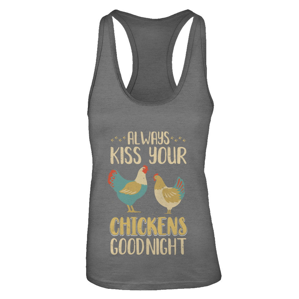 Always Kiss Your Chickens Goodnight Funny Farmer T-Shirt & Tank Top | Teecentury.com
