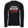 I Don't Have An Accent Y'all Do T-Shirt & Hoodie | Teecentury.com