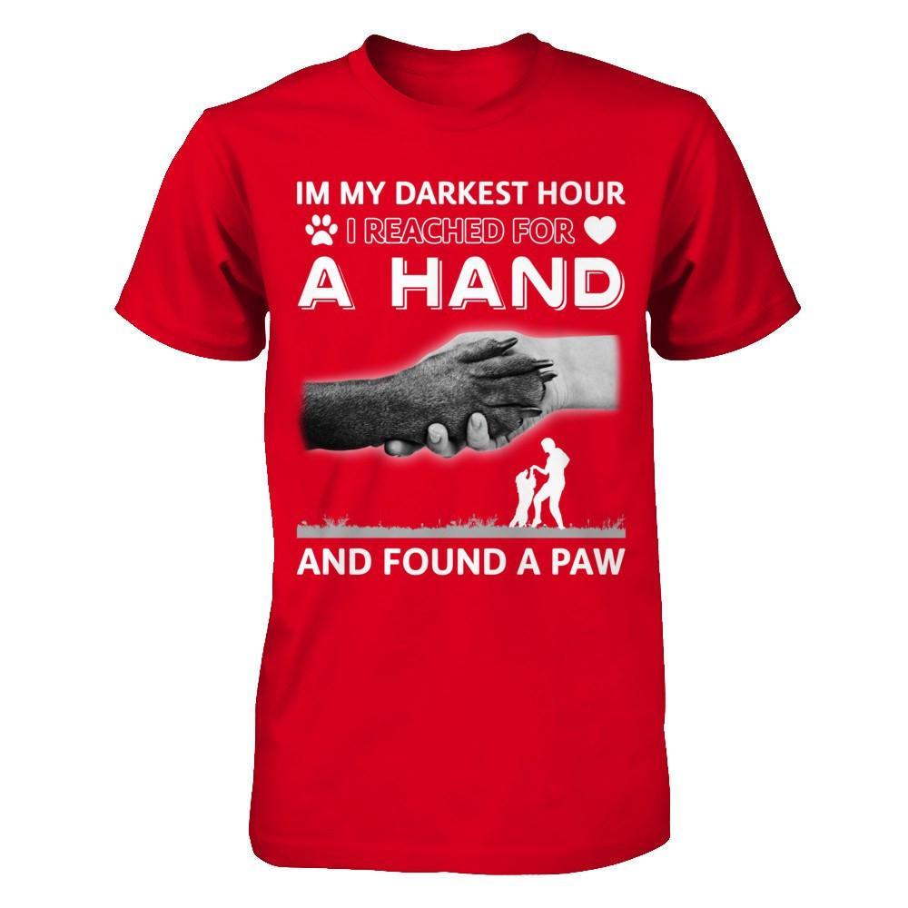 In My Darkest Hour I Reached For A Hand And Found A Paw T-Shirt & Hoodie | Teecentury.com