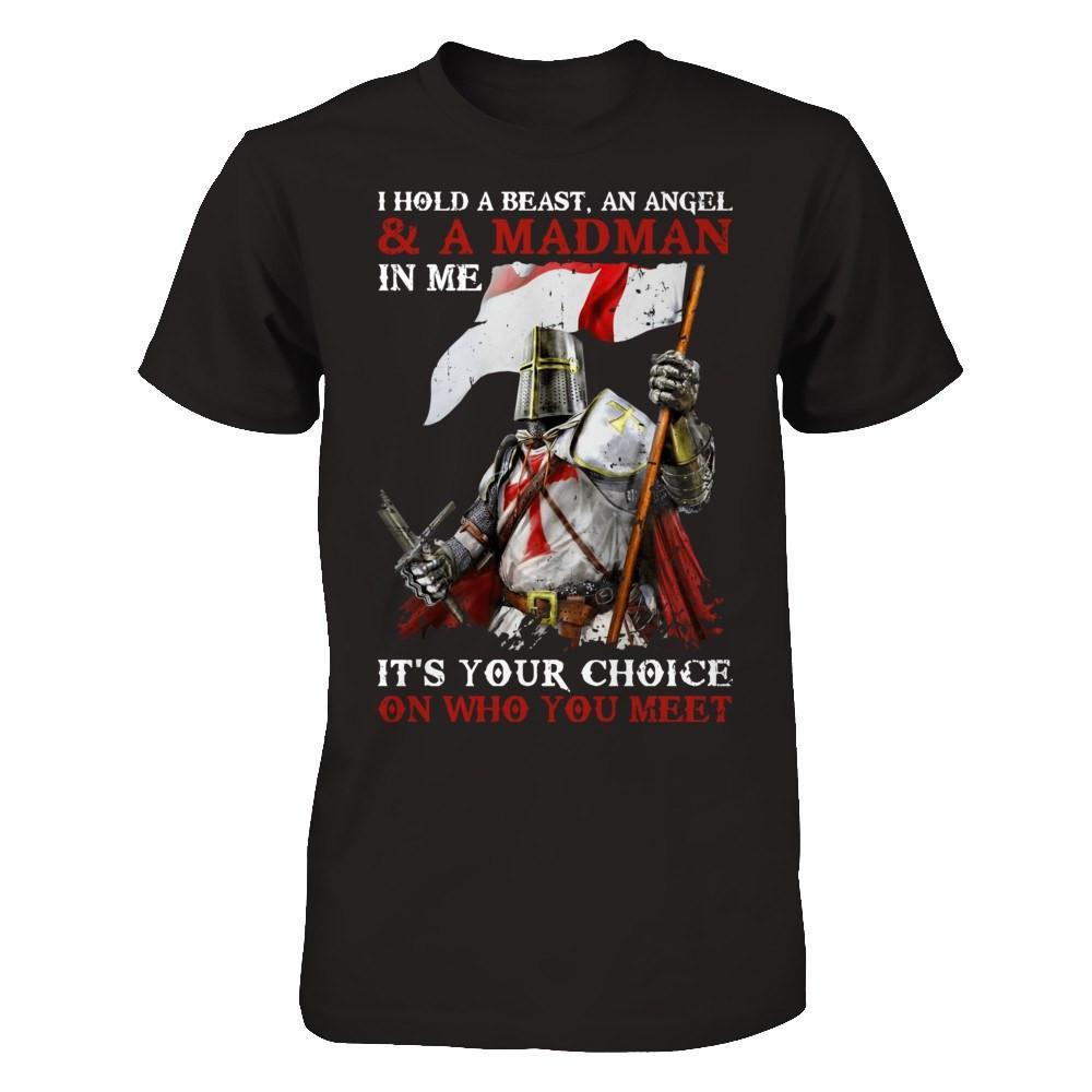 Knight Templar I Hold A Beast An Angel And A Madman In Me T-Shirt & Hoodie | Teecentury.com