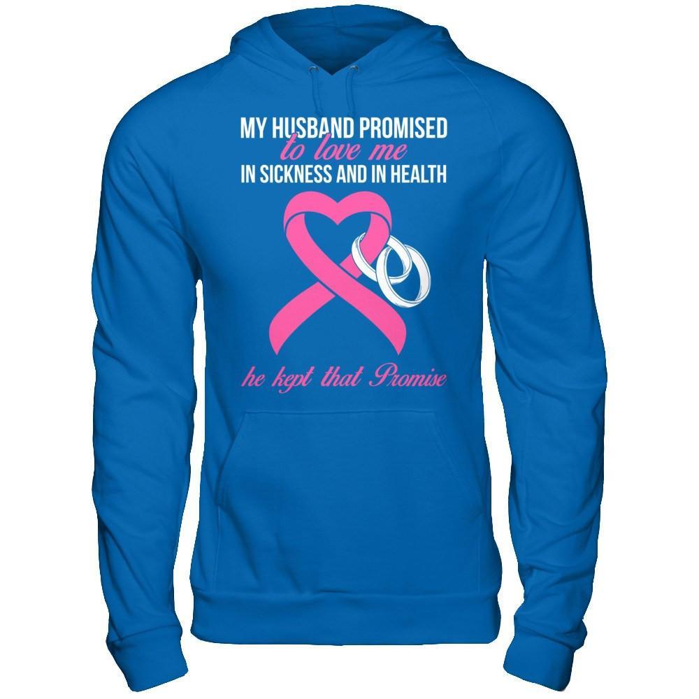 My Husband Promises To Love Me In Sickness Breast Cancer T-Shirt & Hoodie | Teecentury.com