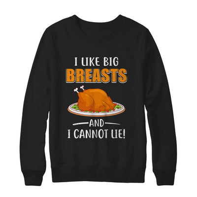 I Like Big Breasts And I Cannot Lie! Thanksgiving T-Shirt & Sweatshirt | Teecentury.com
