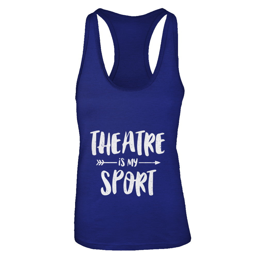 Theatre Is My Sport Funny Theater T-Shirt & Tank Top | Teecentury.com