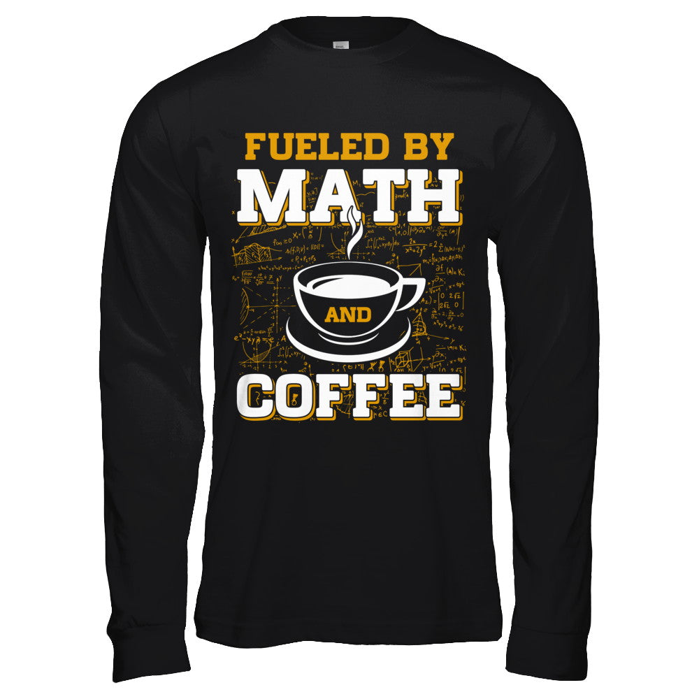Fueled By Math And Coffee T-Shirt & Hoodie | Teecentury.com
