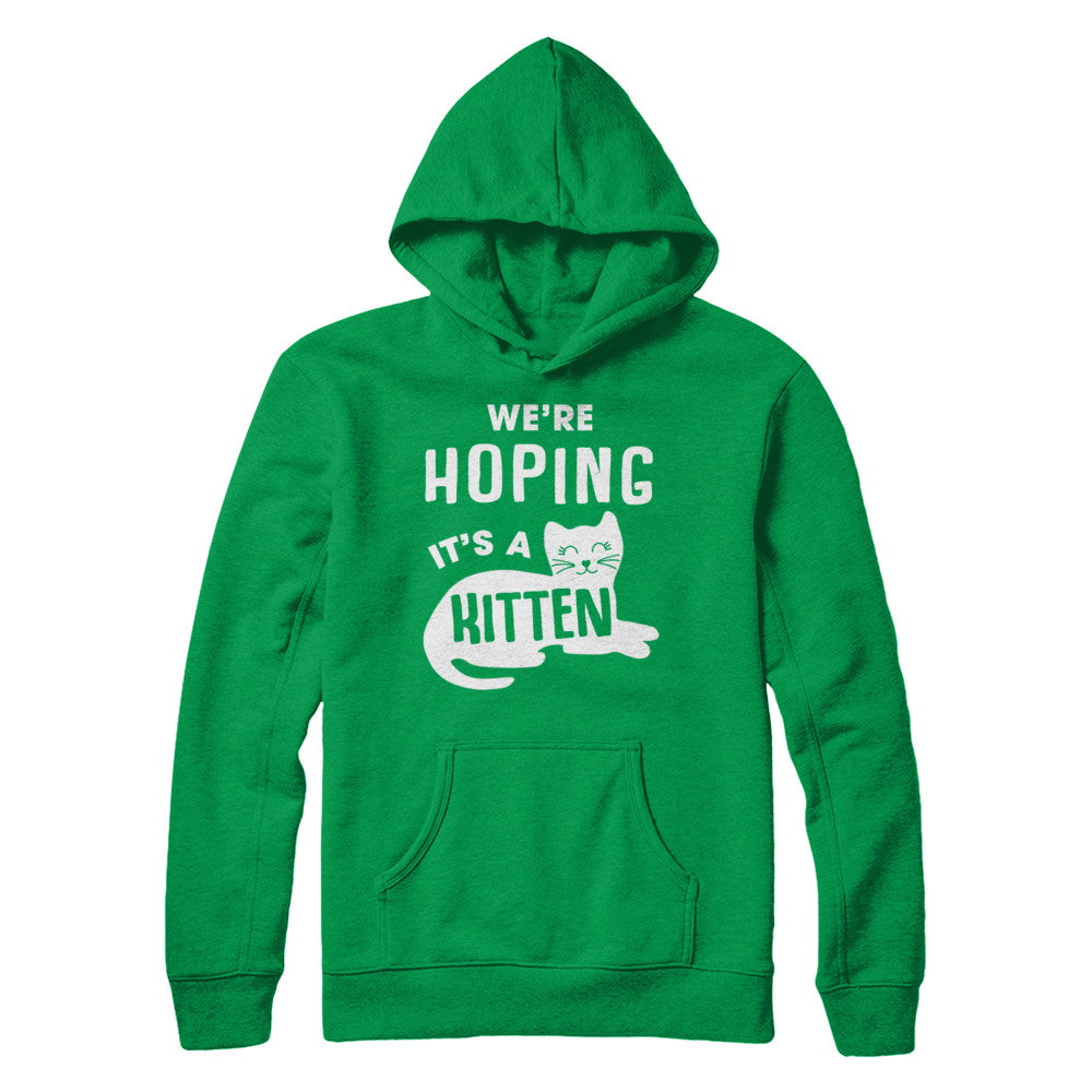 We're Hoping It's A Kitten Cat Pregnant T-Shirt & Sweatshirt | Teecentury.com