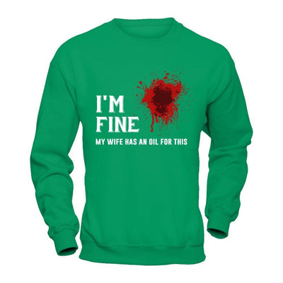 I'm Fine My Wife Has An Oil For This T-Shirt & Hoodie | Teecentury.com