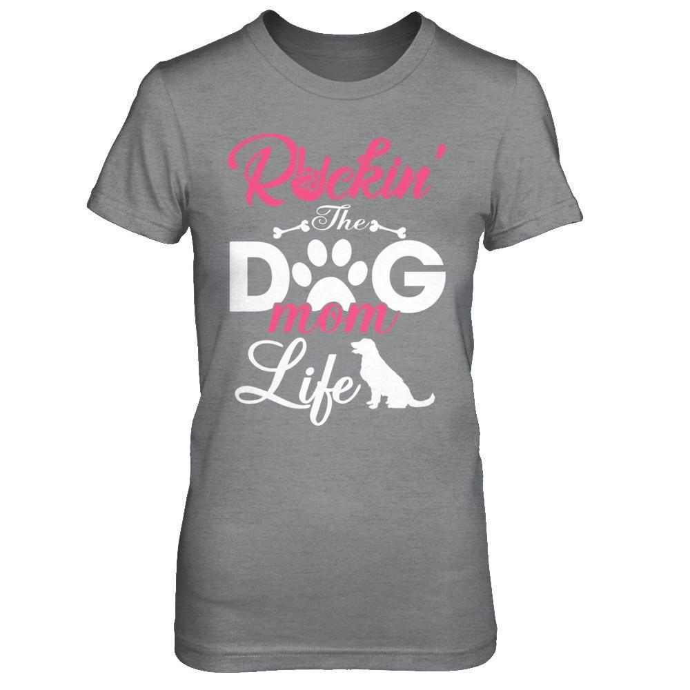 Rockin' The Dog Mom Life T-Shirt & Hoodie | Teecentury.com