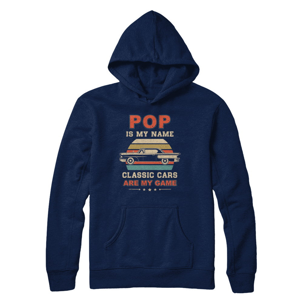 Vintage Pop Is My Name Class Cars Are My Game Fathers Day T-Shirt & Hoodie | Teecentury.com