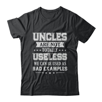 Uncles Are Not Totally Useless Funny Uncle Gifts T-Shirt & Hoodie | Teecentury.com