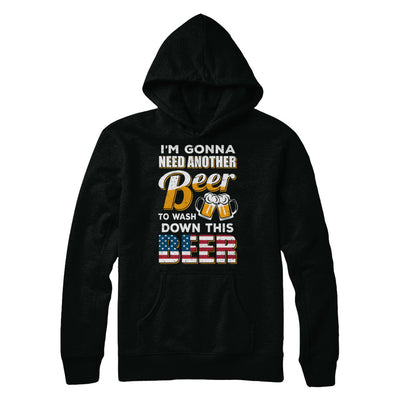 I'm Gonna Need Another Beer To Wash Down This Beer T-Shirt & Hoodie | Teecentury.com