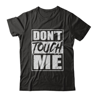 Do Not Touch Me T-Shirt & Hoodie | Teecentury.com