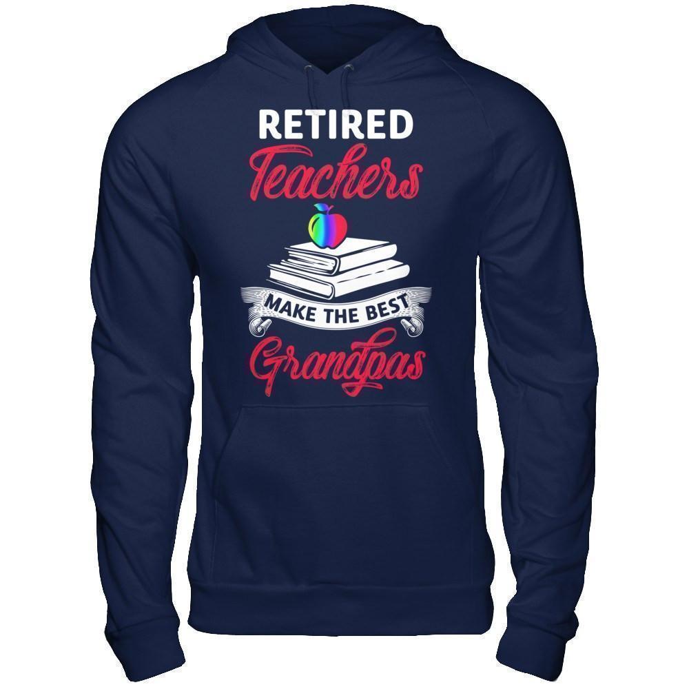Retired Teachers Make The Best Grandpas T-Shirt & Hoodie | Teecentury.com