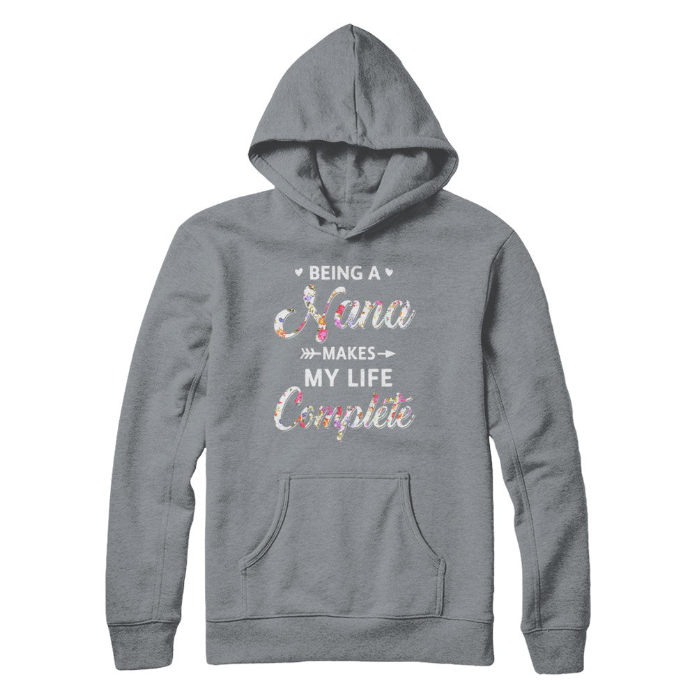 Being A Nana Makes My Life Complete Mothers Day T-Shirt & Hoodie | Teecentury.com