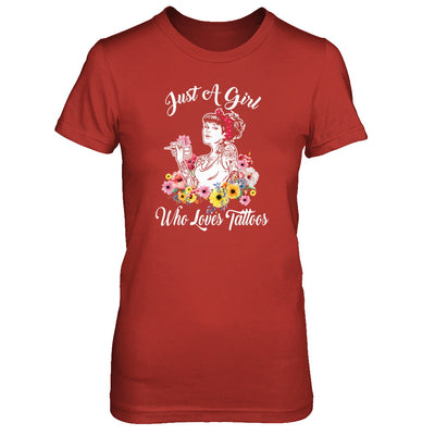 Just A Girl Who Loves Tattoos T-Shirt & Tank Top | Teecentury.com
