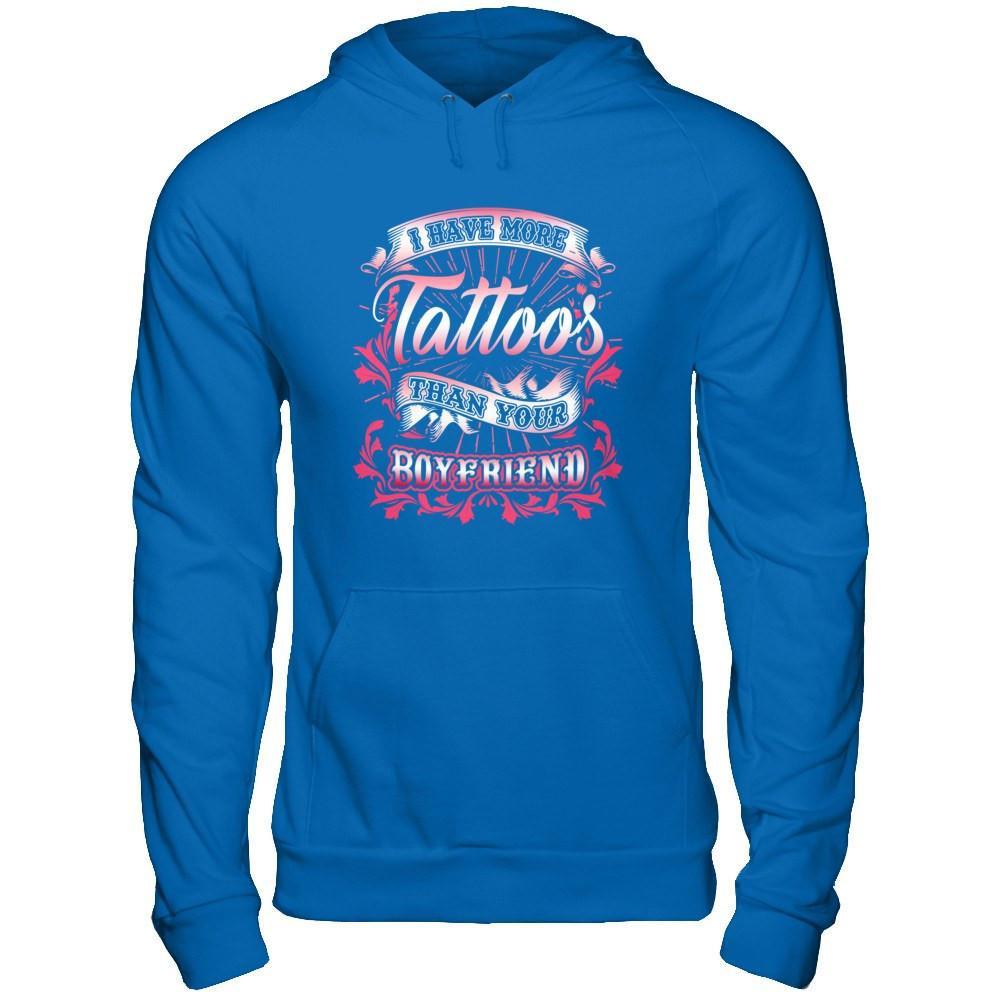 I Have More Tattoos Than Your Boyfriend T-Shirt & Hoodie | Teecentury.com