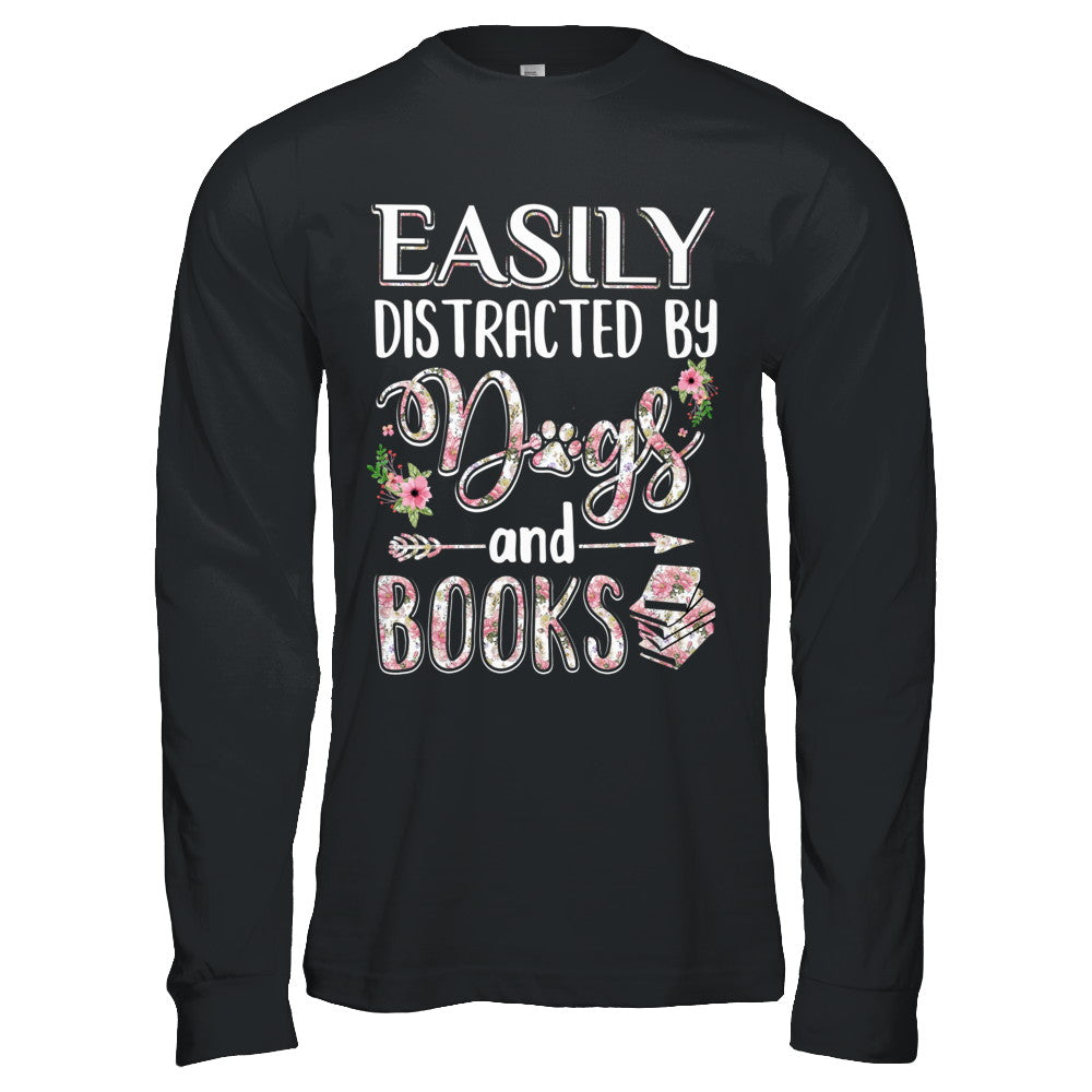 Easily Distracted By Dogs And Books T-Shirt & Hoodie | Teecentury.com