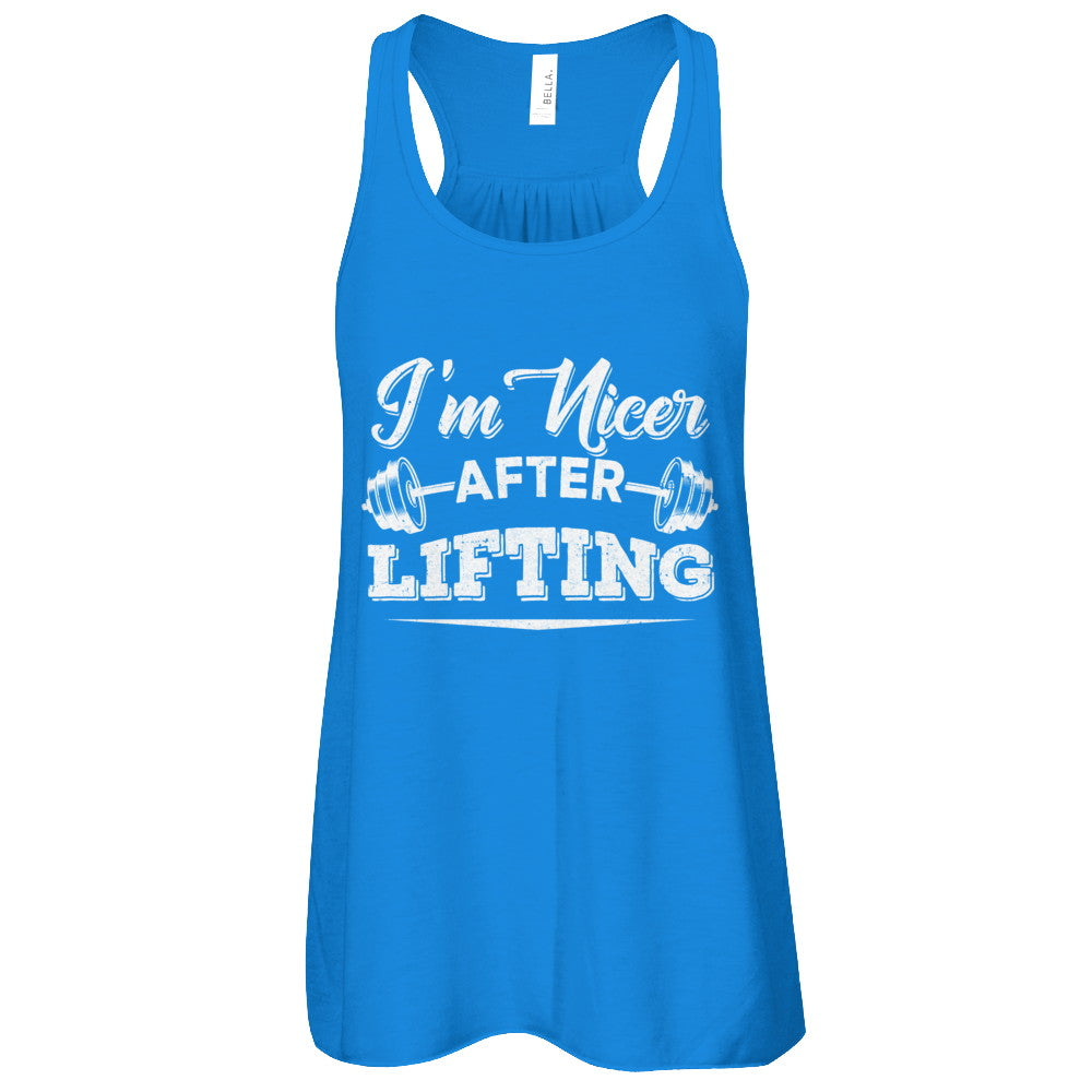 I'm Nicer After Lifting T-Shirt & Tank Top | Teecentury.com