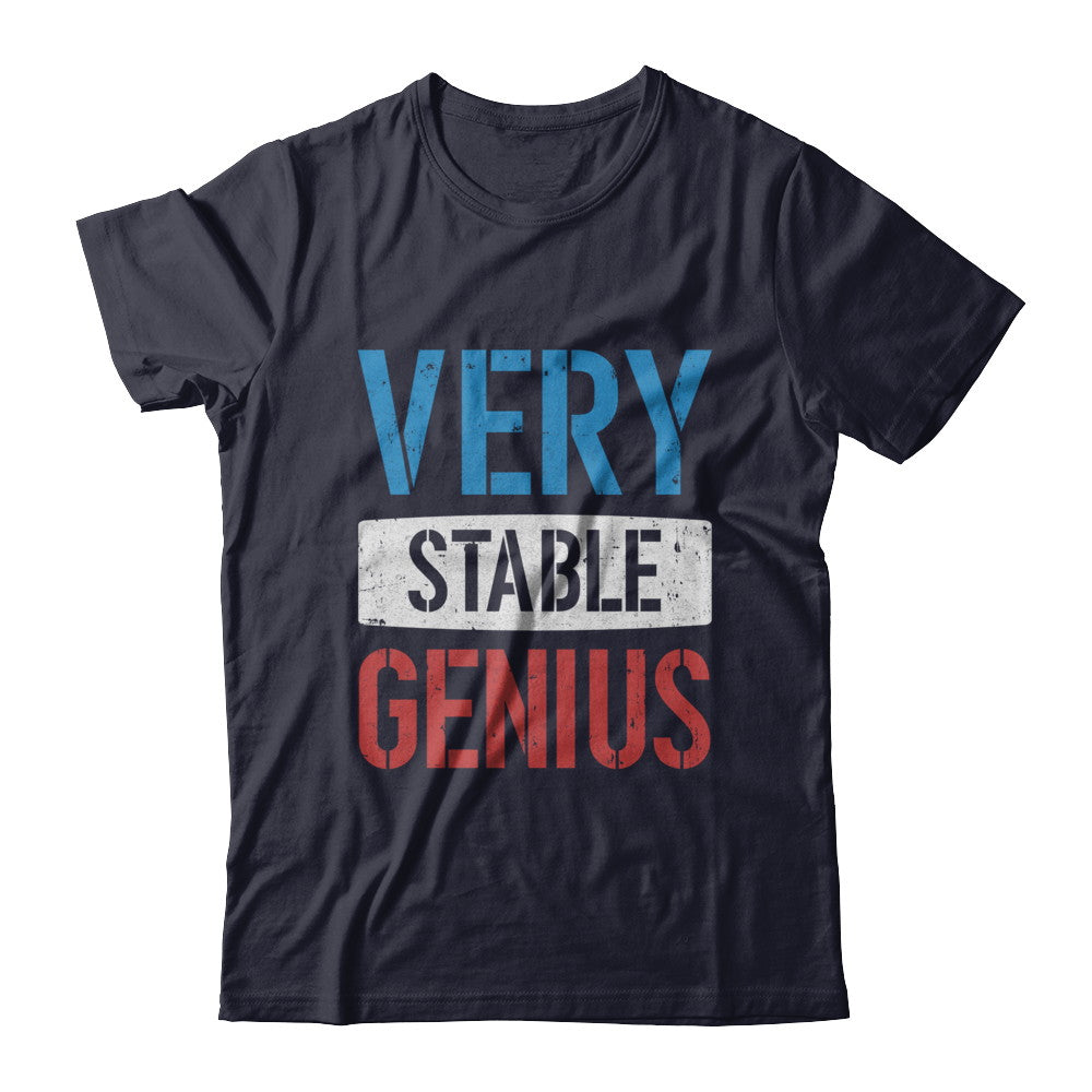 Very Stable Genius T-Shirt & Hoodie | Teecentury.com