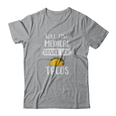 Funny Will Give Medical Advice For Tacos T-Shirt & Tank Top | Teecentury.com