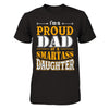 I'm A Proud Dad Of A Smartass Daughter T-Shirt & Hoodie | Teecentury.com