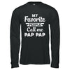 My Favorite People Call Me Pap Pap Fathers Day Gift T-Shirt & Hoodie | Teecentury.com