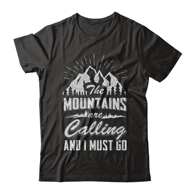 The Mountains Are Calling And I Must Go T-Shirt & Hoodie | Teecentury.com