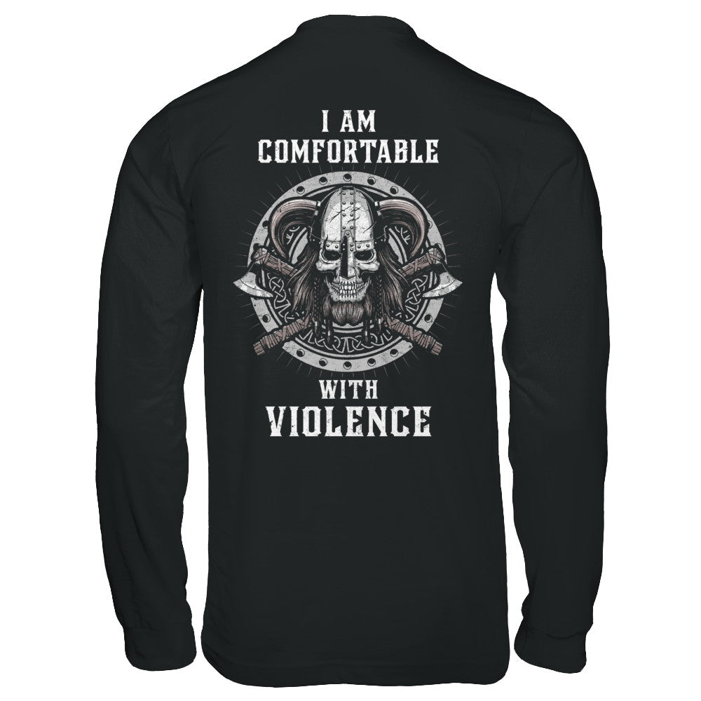 I Am Comfortable With Violence Valhalla Viking T-Shirt & Hoodie | Teecentury.com