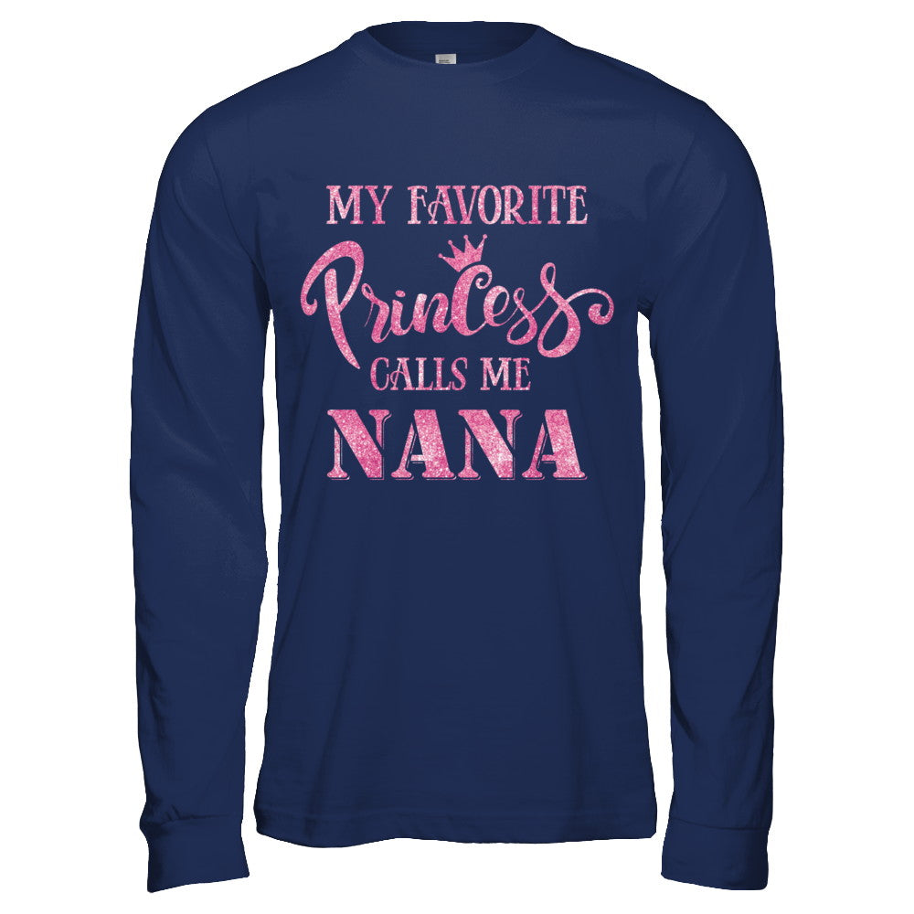 My Favorite Princess Calls Me Nana T-Shirt & Hoodie | Teecentury.com