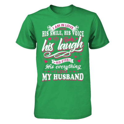 I Am In Love With His Smile His Voice His Body His Laugh T-Shirt & Hoodie | Teecentury.com