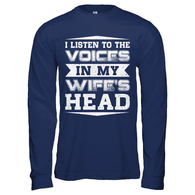 I Listen To The Voices In My Wife's Head T-Shirt & Hoodie | Teecentury.com