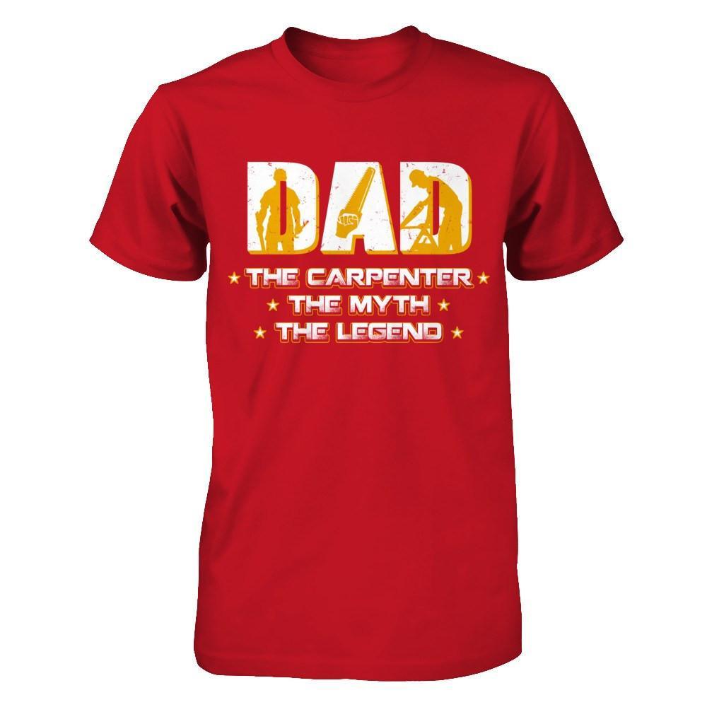 Dad The Carpenter The Myth The Legend T-Shirt & Hoodie | Teecentury.com