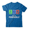 I Run But Only Periodically Periodic Table Chemistry Teacher T-Shirt & Hoodie | Teecentury.com