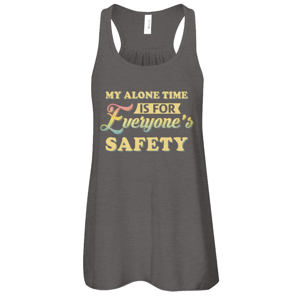 My Alone Time Is For Everyone's Safety T-Shirt & Tank Top | Teecentury.com