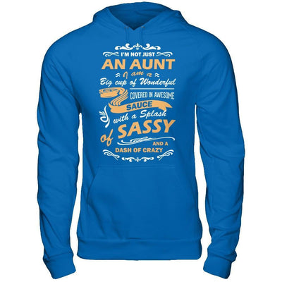 I'm Not Just An Aunt I'm A Big Cup Of Wonderful T-Shirt & Hoodie | Teecentury.com