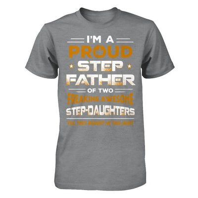 I'm A Proud Step Father Of Two Freaking Awesome Step Daughters T-Shirt & Hoodie | Teecentury.com