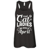 Real Cat Ladies Are Born In April Cat Day T-Shirt & Tank Top | Teecentury.com