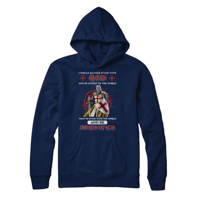 Knight American I Would Rather Stand With God T-Shirt & Hoodie | Teecentury.com