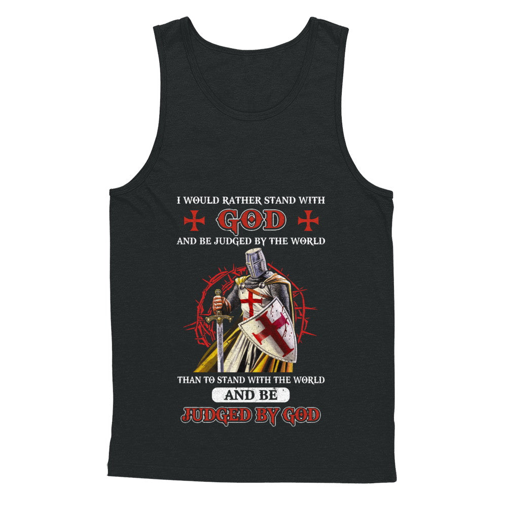 Knight American I Would Rather Stand With God T-Shirt & Hoodie | Teecentury.com