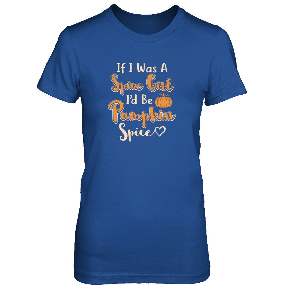 Halloween If I Was A Spice Girl I'd Be Pumpkin Spice T-Shirt & Tank Top | Teecentury.com