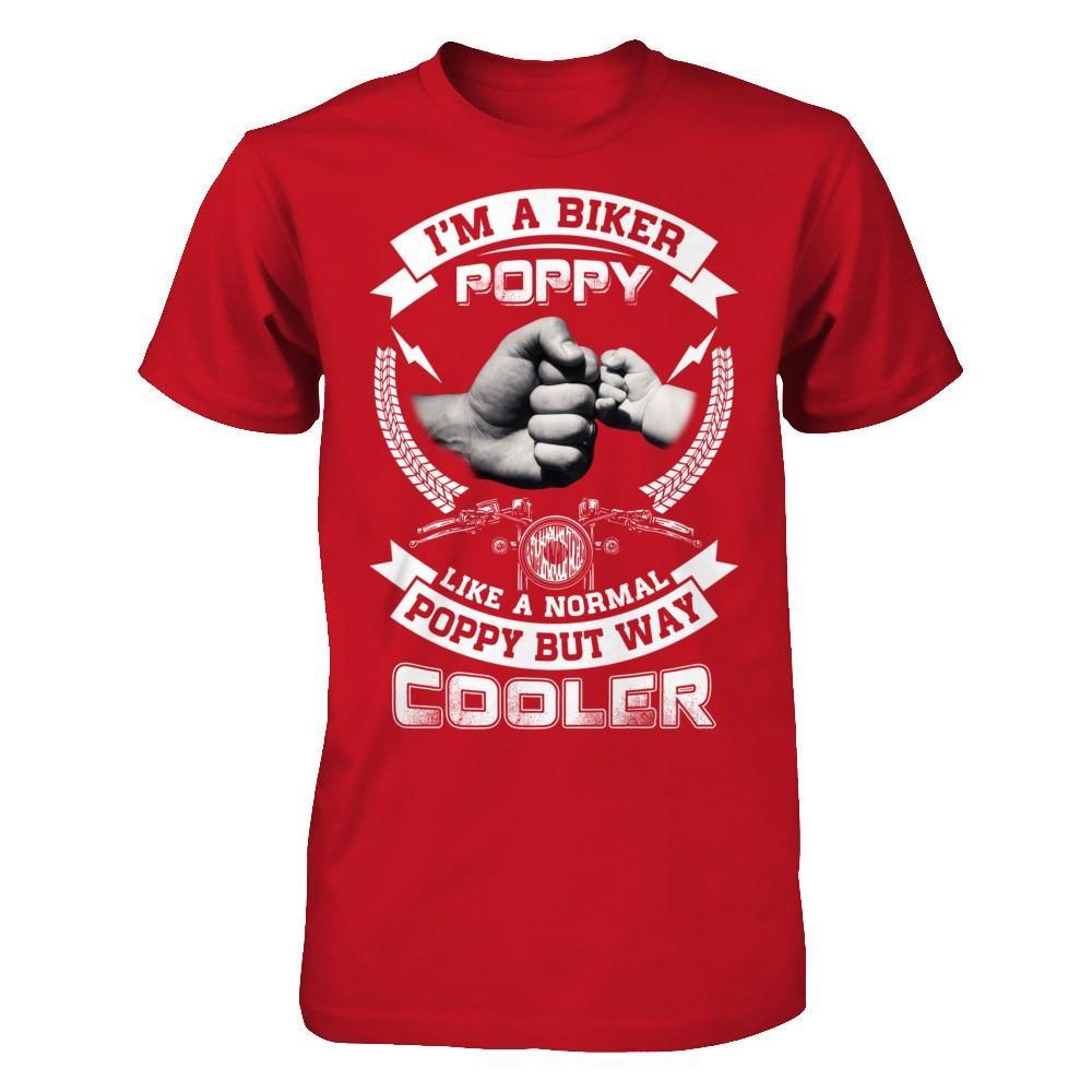I'm A Biker Poppy Like A Normal Poppy But Way Cooler T-Shirt & Hoodie | Teecentury.com