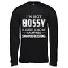 I'm Not Bossy I Just Know What You Should Be Doing T-Shirt & Hoodie | Teecentury.com