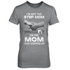 I'm Not The Step Mom I'm The Mom That Stepped Up Mothers Day T-Shirt & Hoodie | Teecentury.com