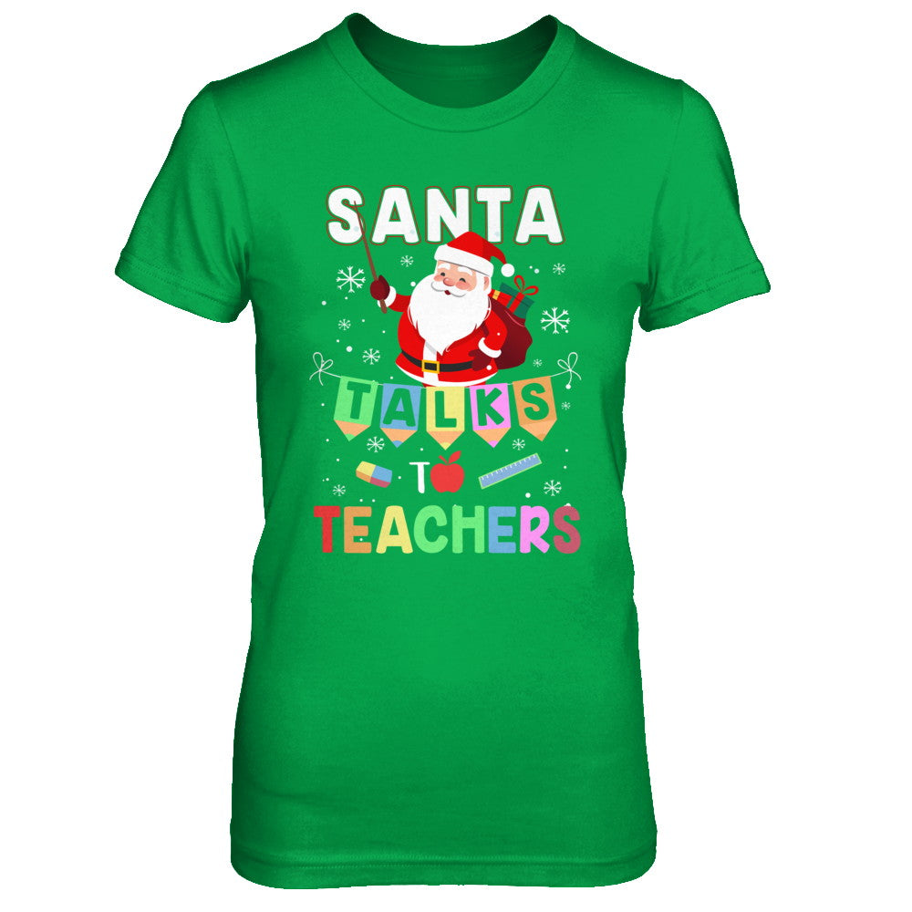 Santa Talks To Teacher Christmas Pajamas Gift T-Shirt & Sweatshirt | Teecentury.com