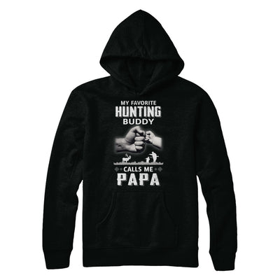 My Favorite Hunting Buddy Calls Me Papa Hunt Fathers Day T-Shirt & Hoodie | Teecentury.com