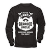 I'm The Crazy Bearded Uncle Everyone Warned You About T-Shirt & Hoodie | Teecentury.com