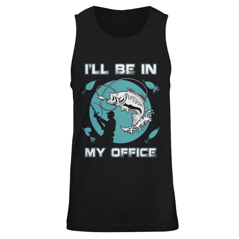 Funny Fishing I'll Be In My Office T-Shirt & Hoodie | Teecentury.com