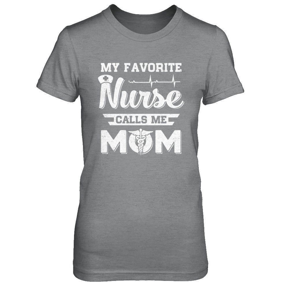 My Favorite Nurse Calls Me Mom Mothers Day Gift T-Shirt & Hoodie | Teecentury.com