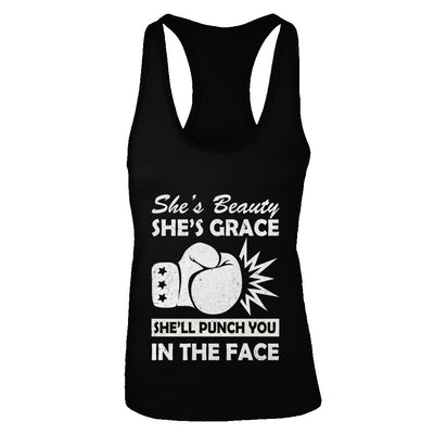 She's Beauty She's Grace She'll Punch You In The Face T-Shirt & Tank Top | Teecentury.com